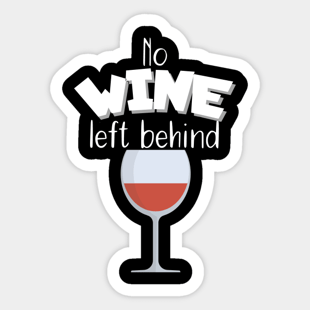 No wine left behind Sticker by maxcode